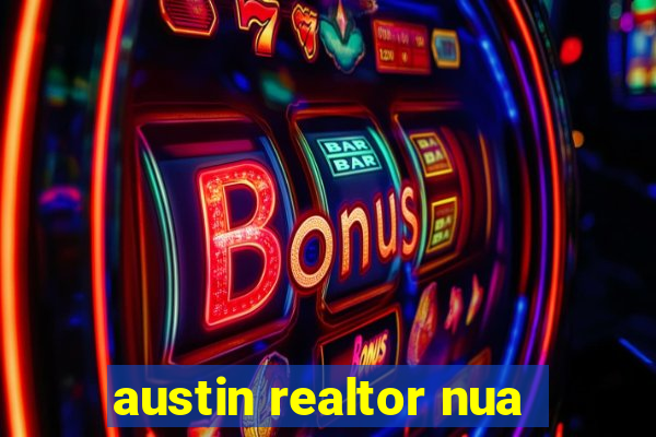 austin realtor nua